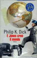 Philip K. Dick The World Jones Made cover E JONES CREO IL MONDO